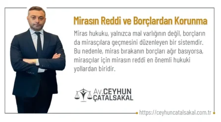 Mirasın Reddi ve Borçlardan Korunma