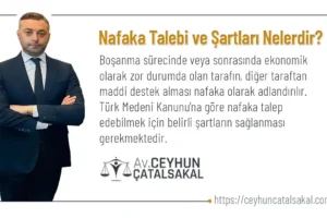 Nafaka Talebi ve Şartları Nelerdir?